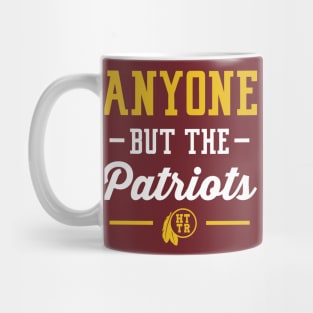 Anyone But The Patriots - Washington Mug